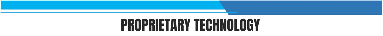 PROPRIETARY TECHNOLOGY PROPRIETARY TECHNOLOGY